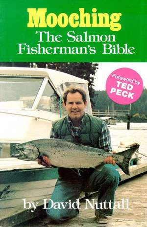 Mooching: The Salmon Fisherman's Bible de David Nuttall