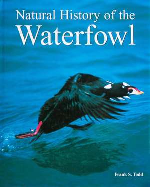 Natural History of the Waterfowl de Frank Todd