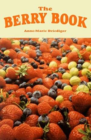 Berry Book de Anne-Marie Driediger