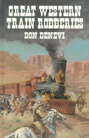 Great Western Train Robberies de Don DeNevi