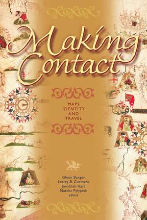 Making Contact: Maps, Identity, and Travel de Glenn Burger