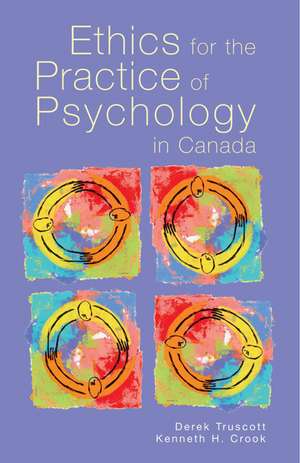 Ethics for the Practice of Psychology in Canada de D. Truscott