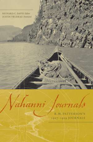 Nahanni Journals: R.M. Patterson's 1927-1929 Journals de Richard C. Davis