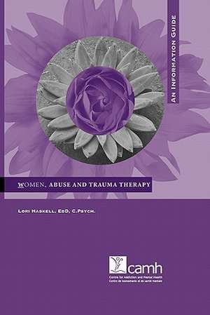 Women, Abuse and Trauma Therapy: An Information Guide de Lori Haskell