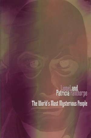 The World's Most Mysterious People de Lionel & Patricia Fanthorpe