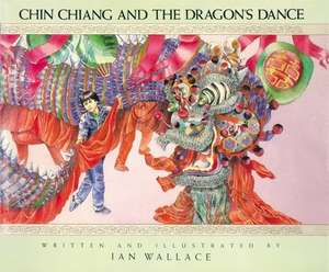 Chin Chiang and the Dragon's Dance de Ian Wallace