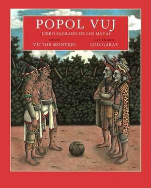 Popol vuj: Libro sagrado de los Maya de Victor Montejo