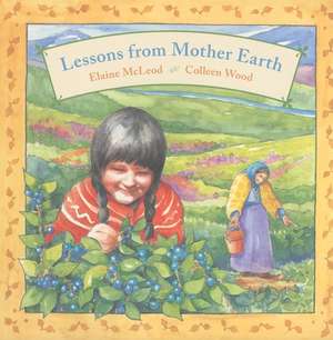 Lessons from Mother Earth de Elaine McLeod