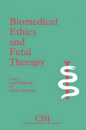 Biomedical Ethics and Fetal Therapy de University Of Calgary