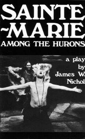 Sainte-Marie Among the Hurons: No. 1-19 de James W. Nichol