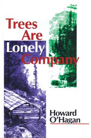 Trees Are Lonely Company de Howard OHagan