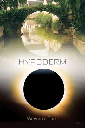 Hypoderm: Notes to Myself de Weyman Chan Chan