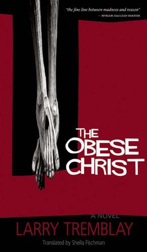 The Obese Christ E-Book de Larry Tremblay