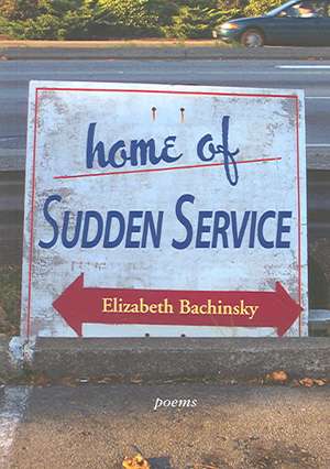 Home of Sudden Service de Elizabeth Bachinsky