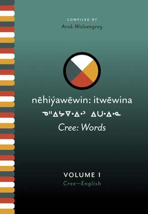 Cree: Words de Arok Wolvengrey