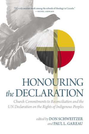 Honouring the Declaration: Church Commitments to Reconciliation and the UN Declaration on the Rights of Indigenous Peoples de Don Schweitzer