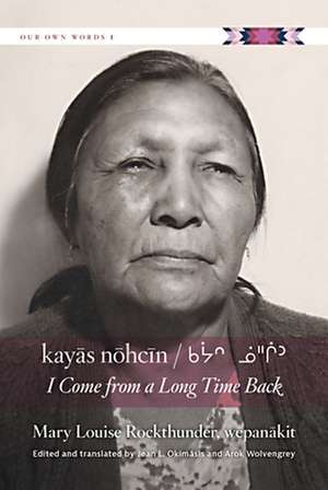 kayas nohcin: I Come from a Long Time Back de Mary Louise Rockthunder