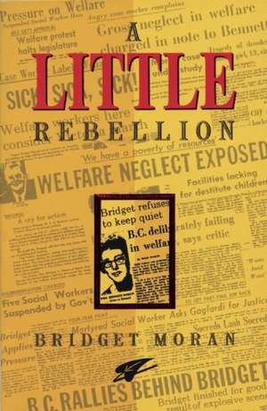 A Little Rebellion de Bridget Moran