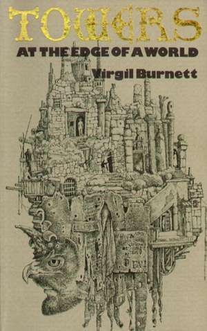 Towers at the Edge of a World de Virgil Burnett