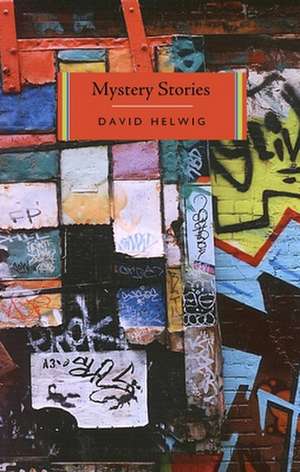 Mystery Stories de David Helwig