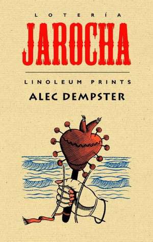 Loteria Jarocha: Linoleum Prints de Alec Dempster