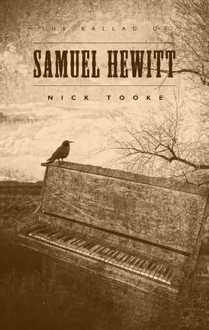 The Ballad of Samuel Hewitt de Nick Tooke