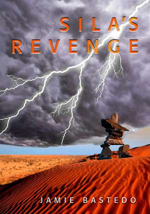 Sila's Revenge de Jamie Bastedo