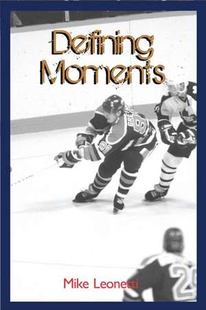 Defining Moments: 100 Inspirational Moments 100 Great Players de Mike Leonetti