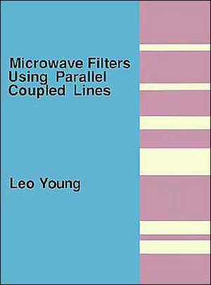 Microwave Filters Using Parallel Coupled Lines de Leo Young