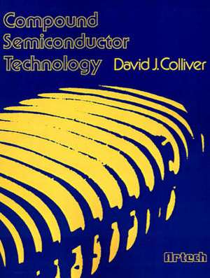 Compound Semiconductor Technology de David J. Colliver