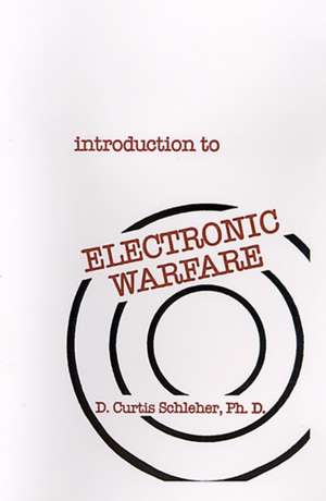 Introduction to Electronic Warfare de D. Curtis Schleher