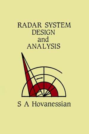 Radar System Design and Analysis de Shahan A. Hovanessian