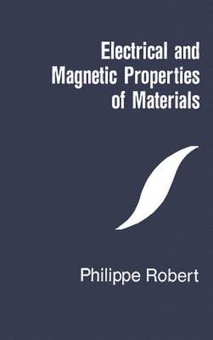 Electrical and Magnetic Properties of Materials de Philippe Robert