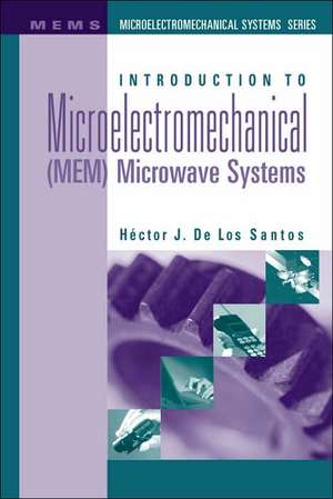 Introduction to Microelectromechanical(mem)Microwave Systems de Hector J. de Los Santos