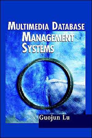 Multimedia Database Management Systems de Guojun Lu