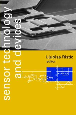 Sensor Technology and Devices de Ljubisa Ristic
