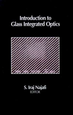 Introduction to Glass Integrated Optics de S. Iraj Najafi