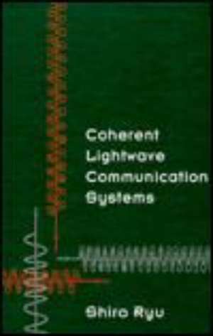 Coherent LightWave Communication Systems de Shiro Ryu