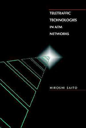 Teletraffic Technologies in ATM Networks de Hiroshi Saito