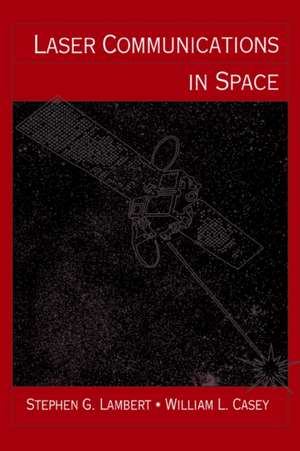 Laser Communications in Space de William L. Casey