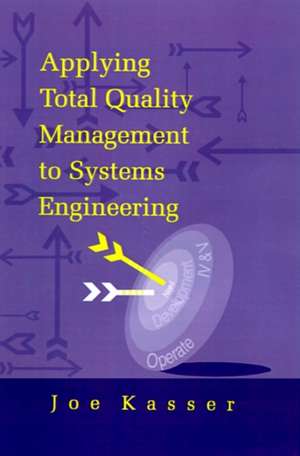 Applying Total Quality Management to Systems Engineering de Joe Kasser