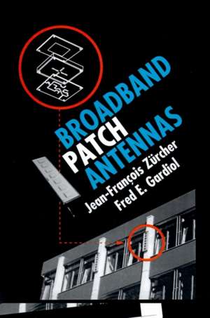 Broadband Patch Antennas de Jean-Francois Zurcher