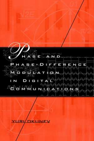 Phase and Phase-Difference Modulation in Digital Communications de Yuri Okunev