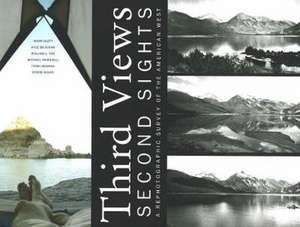 Third Views, Second Sights: A Rephotographic Survey of the American West de Mark Klett