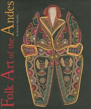 Folk Art of the Andes de Barbara Mauldin