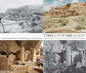 Time and Time Again: History, Rephotography, and Preservation in the Chaco World de Peter Goin