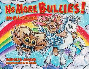 No More Bullies!/¡No Más Bullies: Owl in a Straw Hat 2 de Rudolfo Anaya