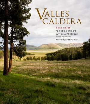 Valles Caldera: A New Vision for New Mexico's National Preserve de William deBuys