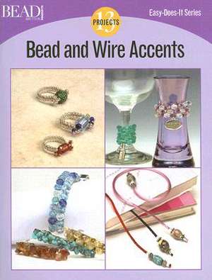 Bead and Wire Accents: 13 Projects de Kalmbach Publishing Co