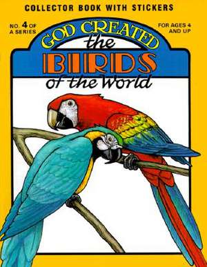 God Created the Birds of the World [With Stickers] de Earl Snellenberger